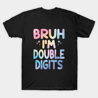 Bruh I'm Double Digits Funny 10th Boy T-Shirt